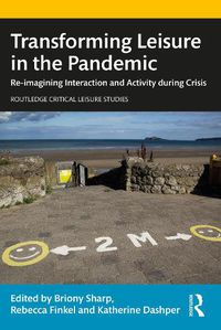 Cover image for Transforming Leisure in the Pandemic: Re-imagining Interaction and Activity during Crisis