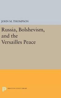 Cover image for Russia, Bolshevism, and the Versailles Peace