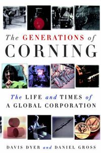 Cover image for The Generations of Corning: The Life and Times of a Global Corporation