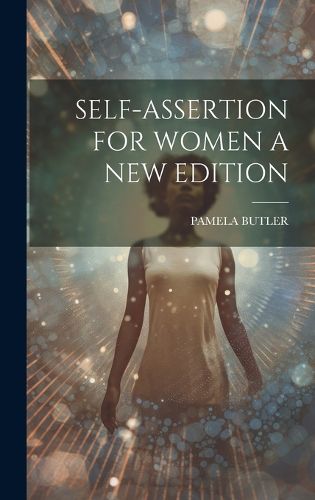 Cover image for Self-Assertion for Women a New Edition