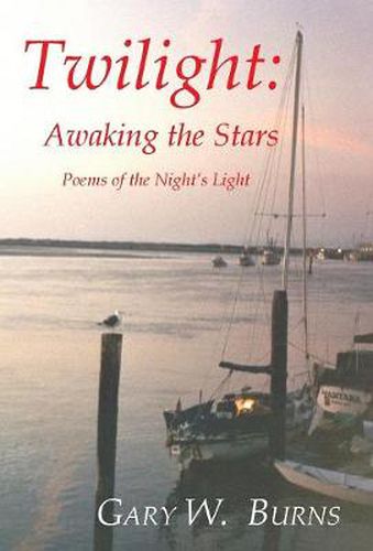 Cover image for Twilight: Awaking the Stars - Poems of the Night's Light