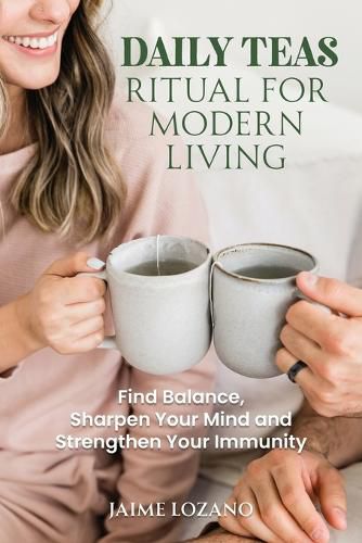 Cover image for Daily Teas Ritual for Modern Living