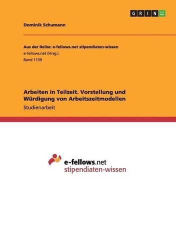 Cover image for Arbeiten in Teilzeit. Vorstellung und Wurdigung von Arbeitszeitmodellen