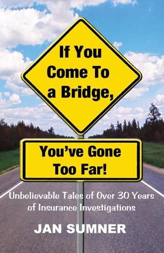 Cover image for If You Come to a Bridge - You've Gone Too Far