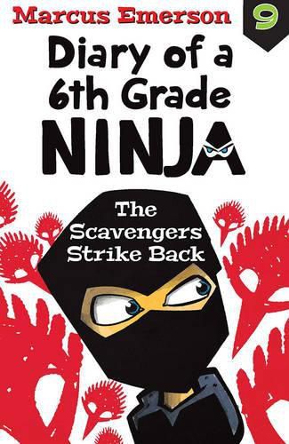 The Scavengers Strike Back: Diary of a 6th Grade Ninja 9