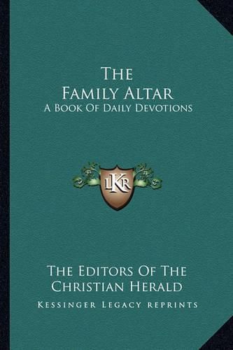 Cover image for The Family Altar: A Book of Daily Devotions