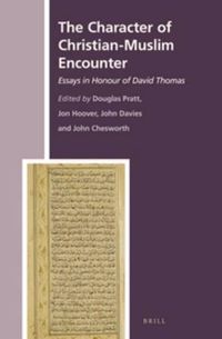 Cover image for The Character of Christian-Muslim Encounter: Essays in Honour of David Thomas