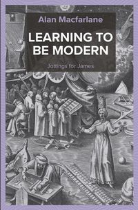 Cover image for Learning to Be Modern - Jottings for James