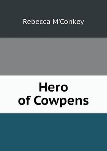 Cover image for Hero of Cowpens