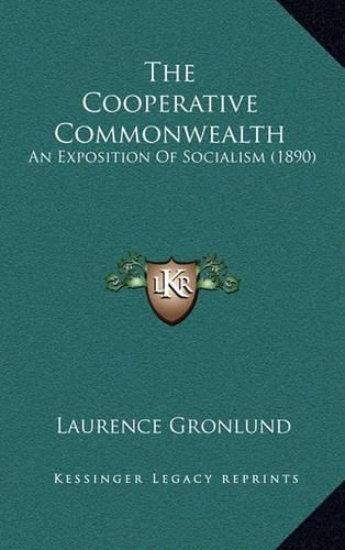 Cover image for The Cooperative Commonwealth: An Exposition of Socialism (1890)