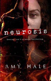 Cover image for Neurosis: Seeing isn't always believing.
