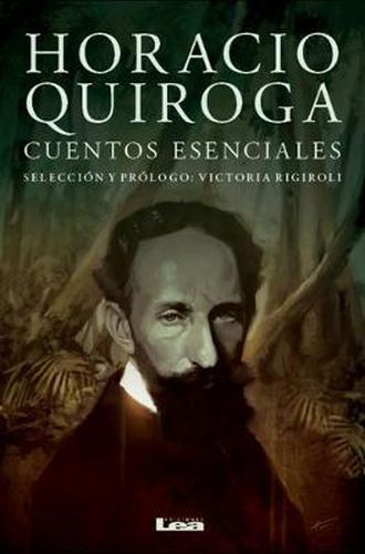 Horacio Quiroga, Cuentos Esenciales