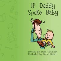 Cover image for If Daddy Spoke Baby