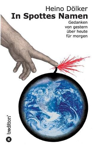 Cover image for In Spottes Namen: Gedanken von gestern uber heute fur morgen