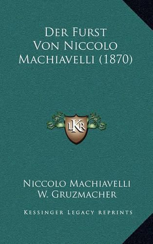 Cover image for Der Furst Von Niccolo Machiavelli (1870)