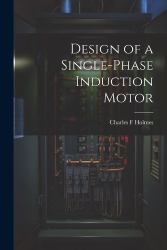 Cover image for Design of a Single-phase Induction Motor