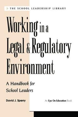 Cover image for Working In A Legal And Regulatory Environment: A Handbook For School Leaders
