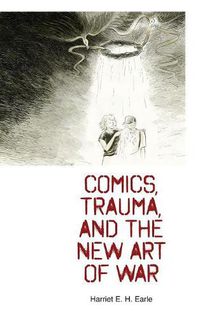 Cover image for Comics, Trauma, and the New Art of War