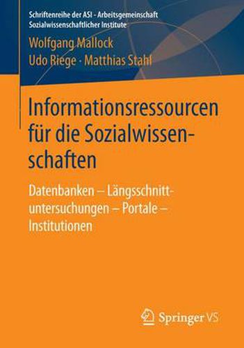 Cover image for Informationsressourcen Fur Die Sozialwissenschaften: Datenbanken - Langsschnittuntersuchungen - Portale - Institutionen