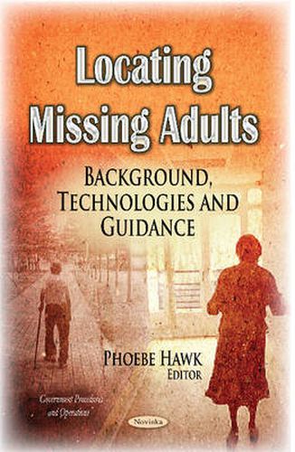 Cover image for Locating Missing Adults: Background, Technologies & Guidance