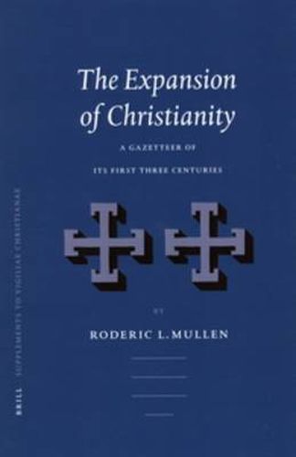 Cover image for The Expansion of Christianity: A Gazetteer of its First Three Centuries