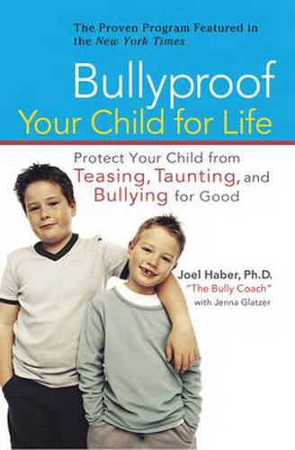 Bullyproof Your Child: Protect Your Child from Teasing, Taunting, and Bullying for Good