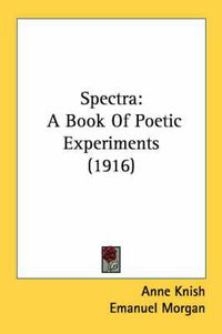 Cover image for Spectra: A Book of Poetic Experiments (1916)