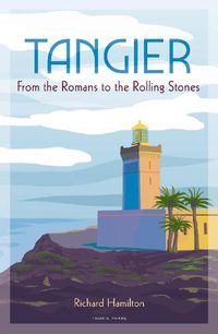 Cover image for Tangier: From the Romans to The Rolling Stones