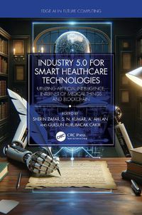 Cover image for Industry 5.0 for Smart Healthcare Technologies