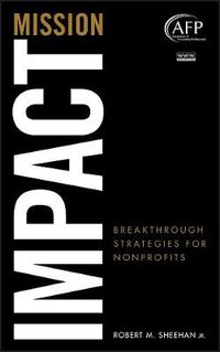 Cover image for Mission Impact: Breakthrough Strategies for Nonprofits