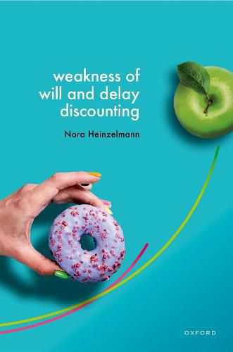 Cover image for Weakness of Will and Delay Discounting