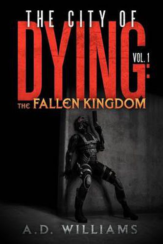 Cover image for The City of Dying: The Fallen Kingdom: Vol. 1: The Intrusion