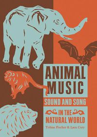 Cover image for Animal Music: Sound and Song in the Natural World