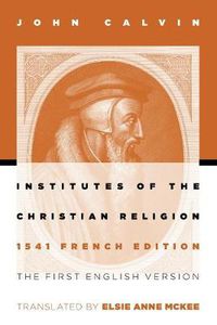 Cover image for Institutes of the Christian Religion: 1541 French Edition