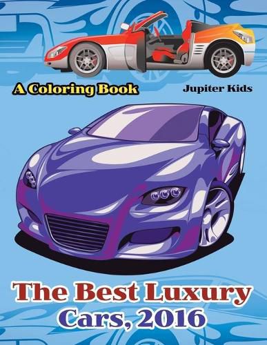 Cover image for The Best Luxury Cars, 2016: A Coloring Book