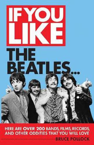 Cover image for If You Like the Beatles...: Here Are Over 200 Bands, Films, Records and Other Oddities That You Will Love