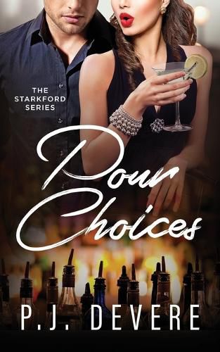 Cover image for Pour Choices: The Starkford Series