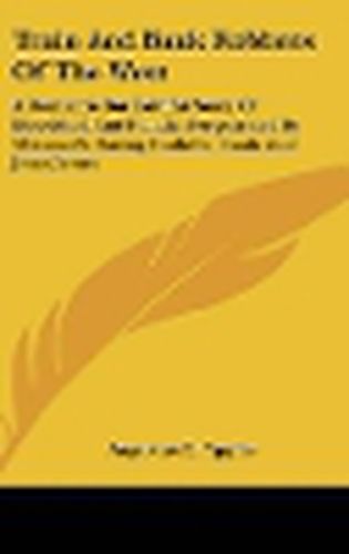 Cover image for Train and Bank Robbers of the West: A Romantic But Faithful Story of Bloodshed and Plunder Perpetrated by Missouri's Daring Outlaws, Frank and Jesse James