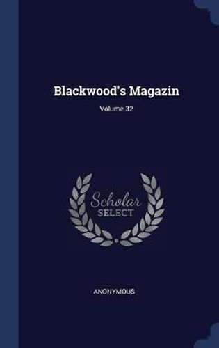 Cover image for Blackwood's Magazin; Volume 32