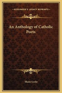 Cover image for An Anthology of Catholic Poets