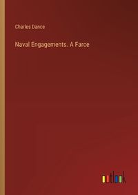 Cover image for Naval Engagements. A Farce