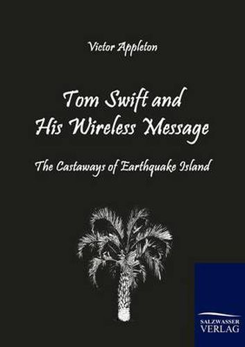 Cover image for Tom Swift and His Wireless Message