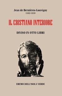 Cover image for Jean de Bernieres, IL CRISTIANO INTERIORE