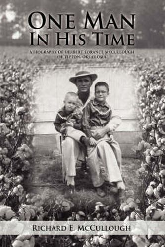 Cover image for One Man In His Time: A Biography of Herbert Lorance McCullough of Tipton, Oklahoma