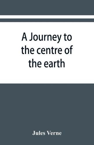 Cover image for A journey to the centre of the earth