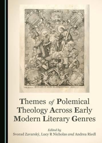 Themes of Polemical Theology Across Early Modern Literary Genres