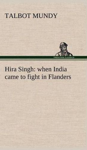 Cover image for Hira Singh: when India came to fight in Flanders