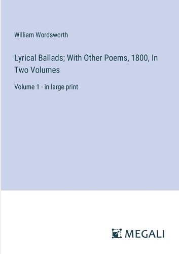 Lyrical Ballads; With Other Poems, 1800, In Two Volumes