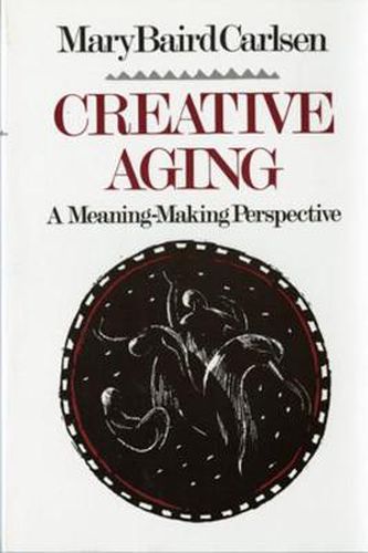 Cover image for Creative Aging: A Meaning Making Perspective