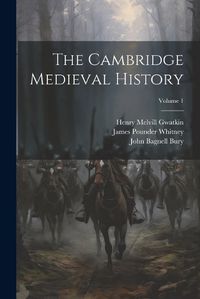 Cover image for The Cambridge Medieval History; Volume 1